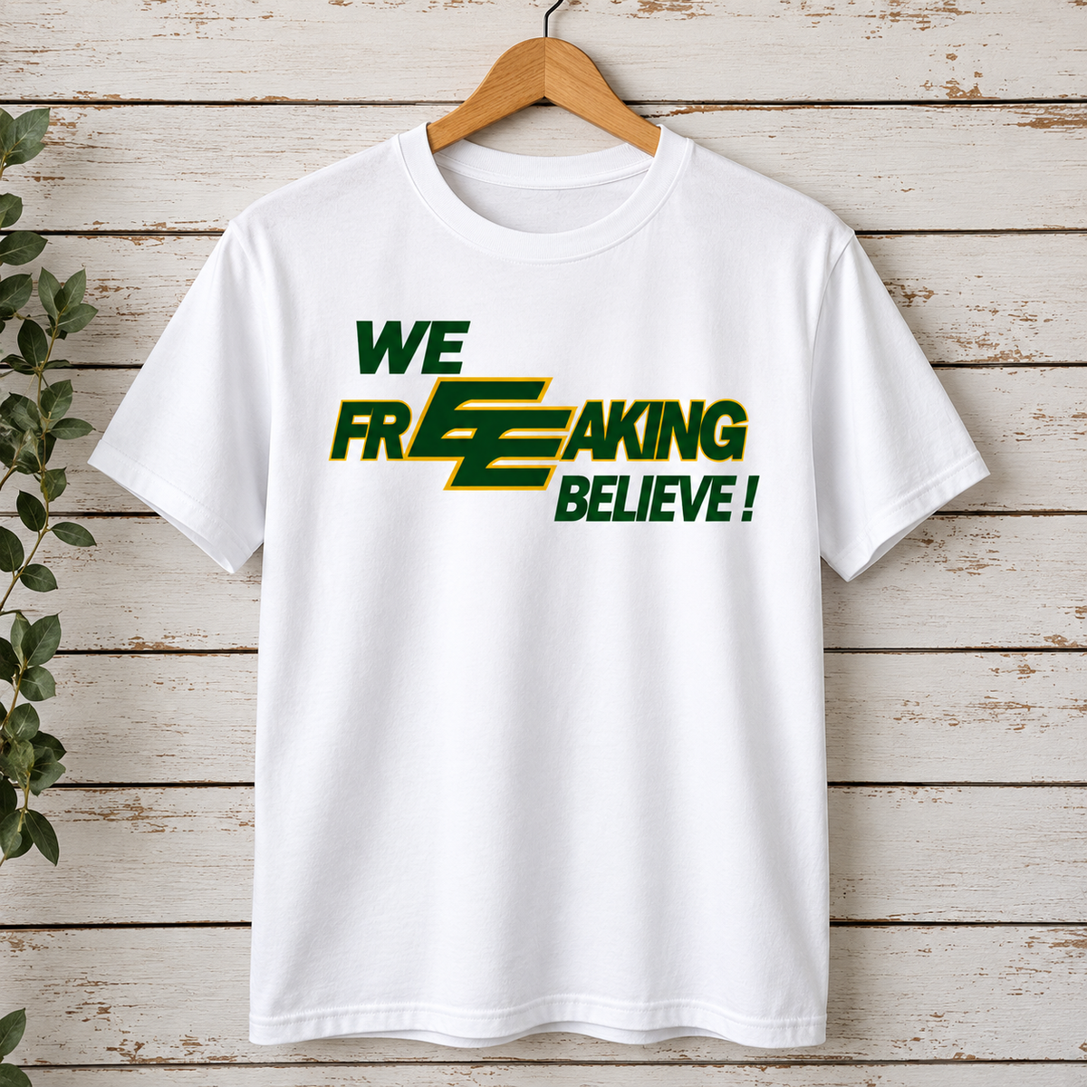 We FREEAKING Believe T-Shirt
