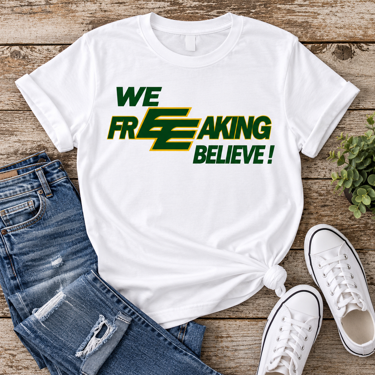 We FREEAKING Believe T-Shirt