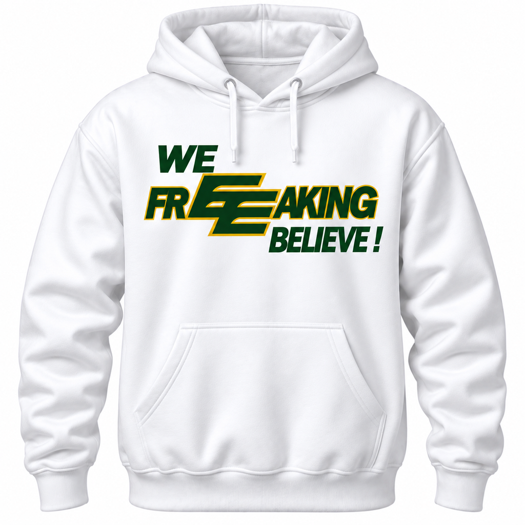 We FREEAKING Believe Hoodie