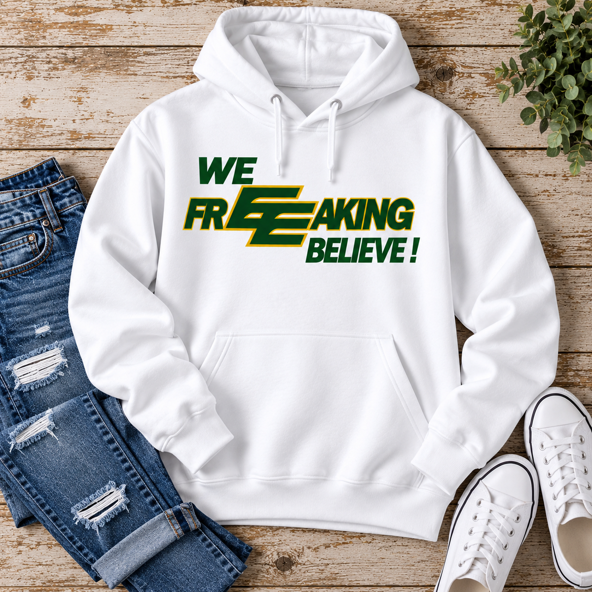 We FREEAKING Believe Hoodie