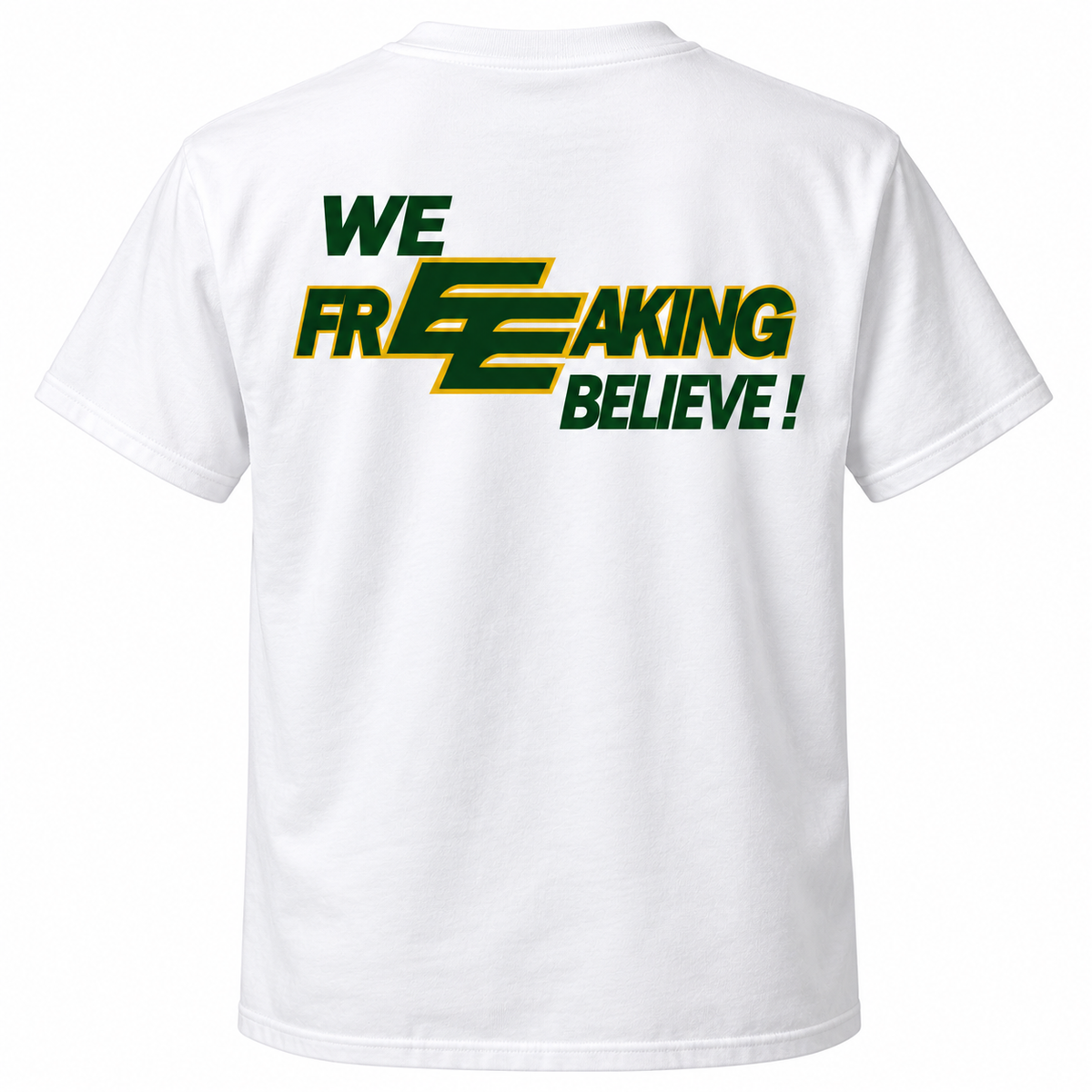 We EE Believe T-Shirt